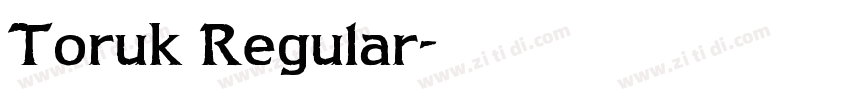 Toruk Regular字体转换 Toruk Regular字体转换